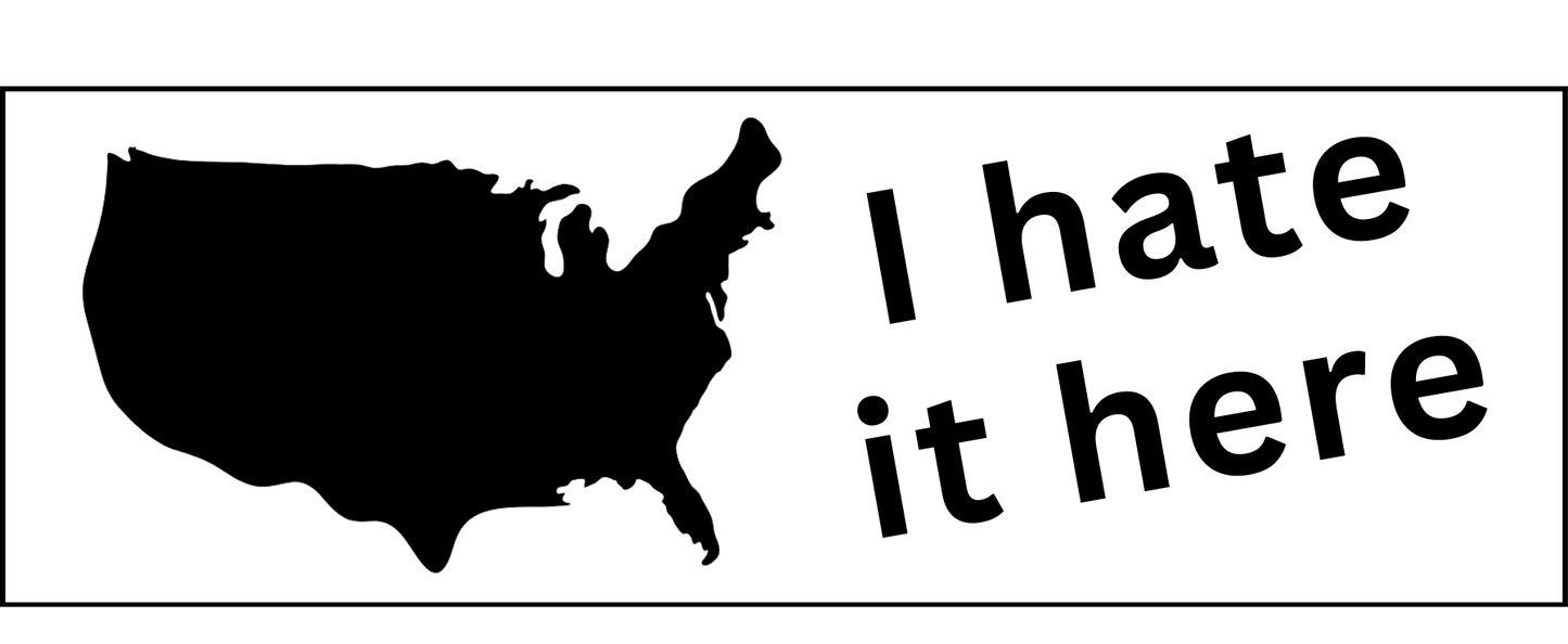 I Hate it Here Funny Vinyl Sticker Bookmark