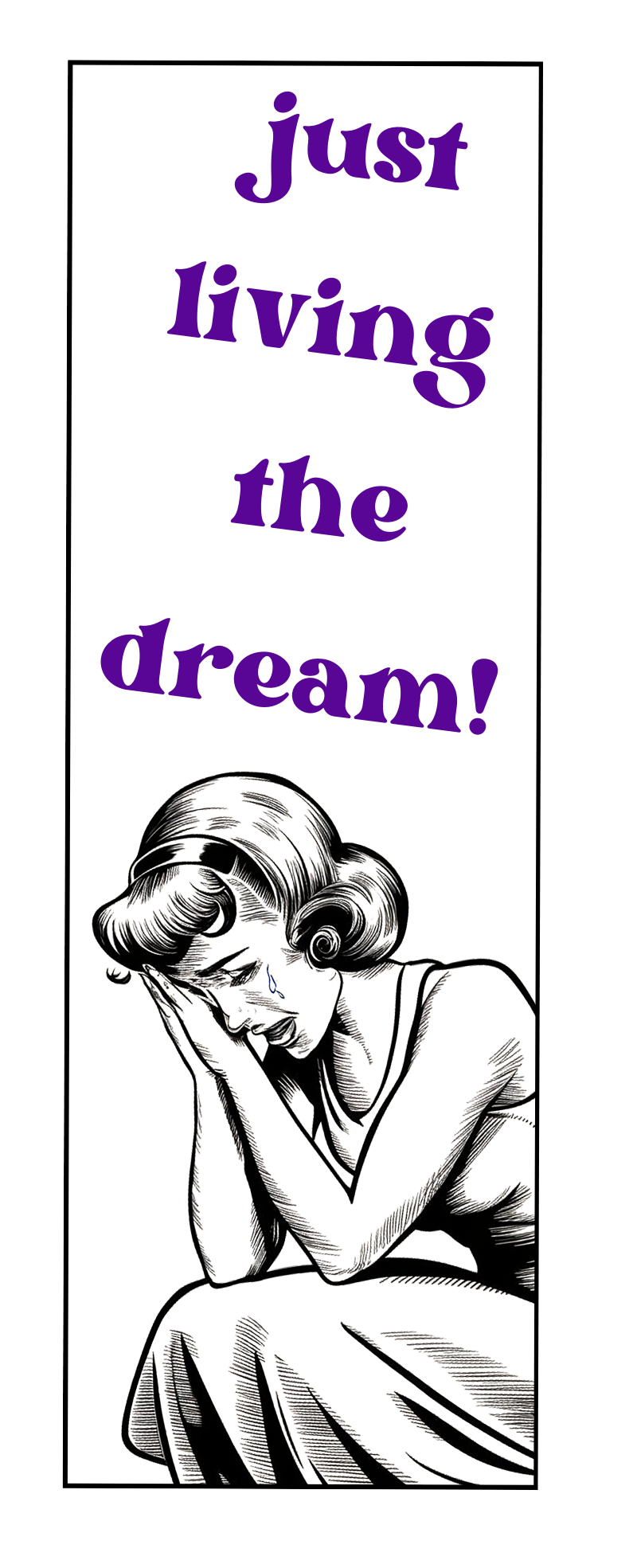 Just Living The Dream Funny Vinyl Sticker Bookmark