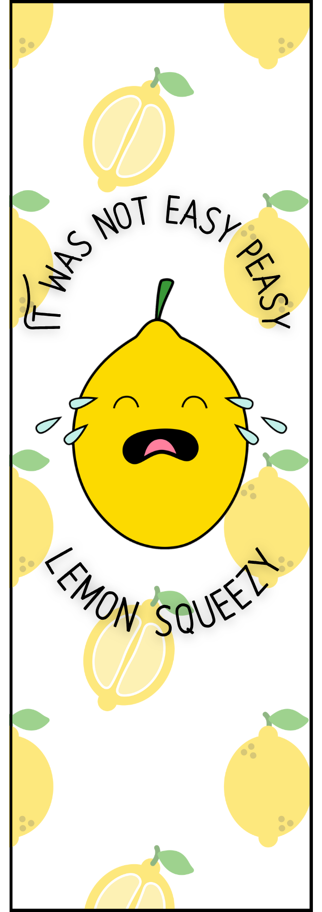 It Was Not Easy Peasy Lemon Squeezy Funny Saying Laminate Sticker Bookmark Journal Notebook Personalized