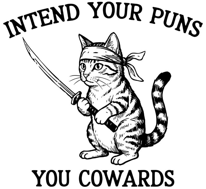 Intend Your Puns You Cowards Vinyl Sticker Funny Saying Bookmark