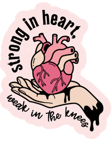 Strong In Heart Weak In The Knees Vinyl Sticker Funny Saying Bookmark