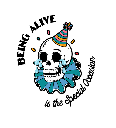 Being Alive is the Special Occasion Vinyl Sticker Funny Saying Bookmark