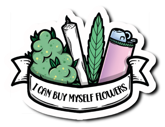I Can Buy Myself Flowers Funny Saying Laminate Vinyl Sticker
