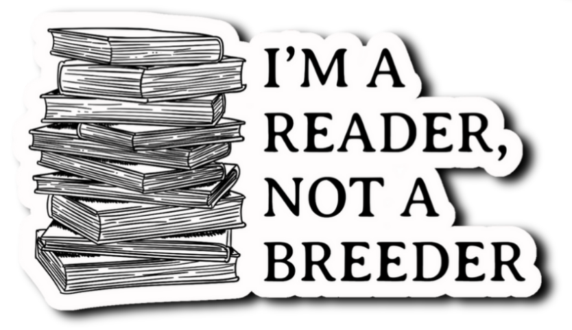 I'm a Reader Not a Breeder Funny Saying Laminate Vinyl Sticker Bookmark