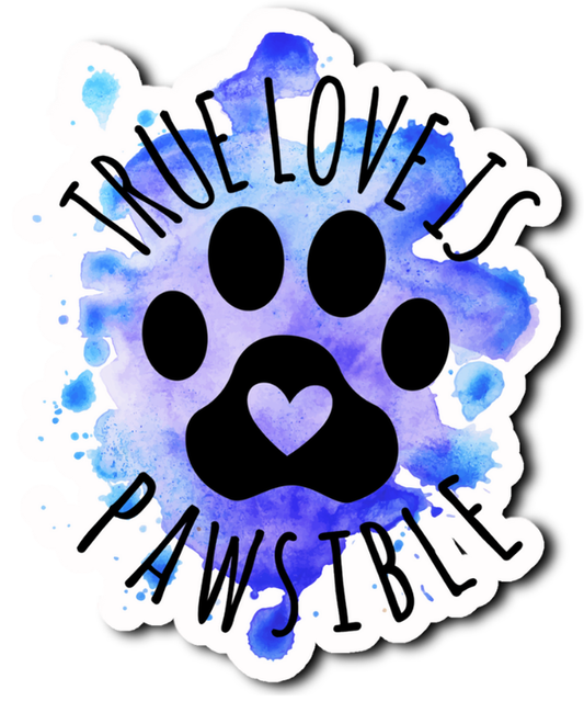 True Love Is Pawsible Funny Saying Laminate Vinyl Sticker Bookmark