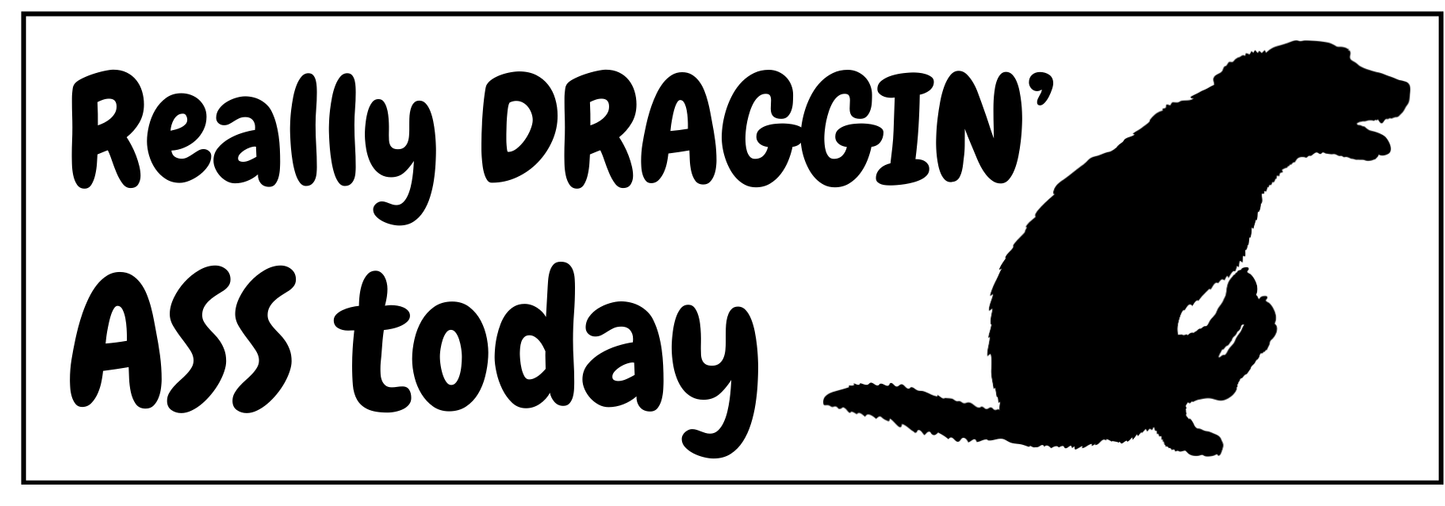 Really Draggin' Ass Vinyl Sticker Bookmark