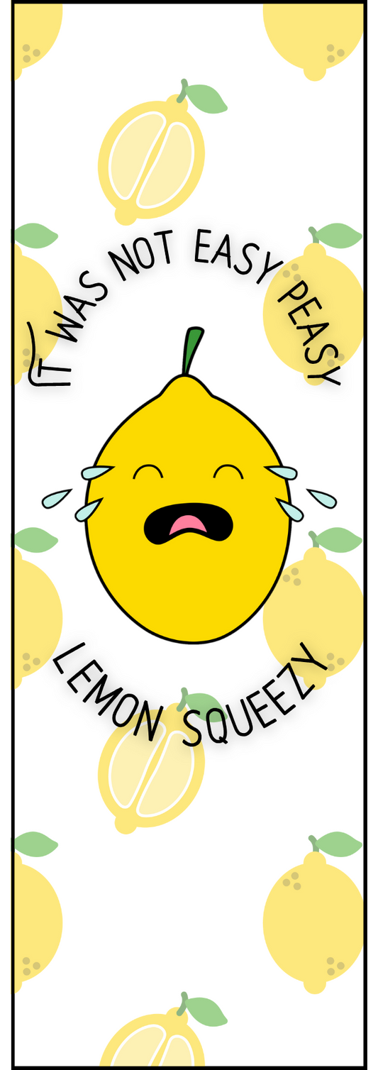 It Was Not Easy Peasy Lemon Squeezy Funny Saying Laminate Vinyl Bookmark