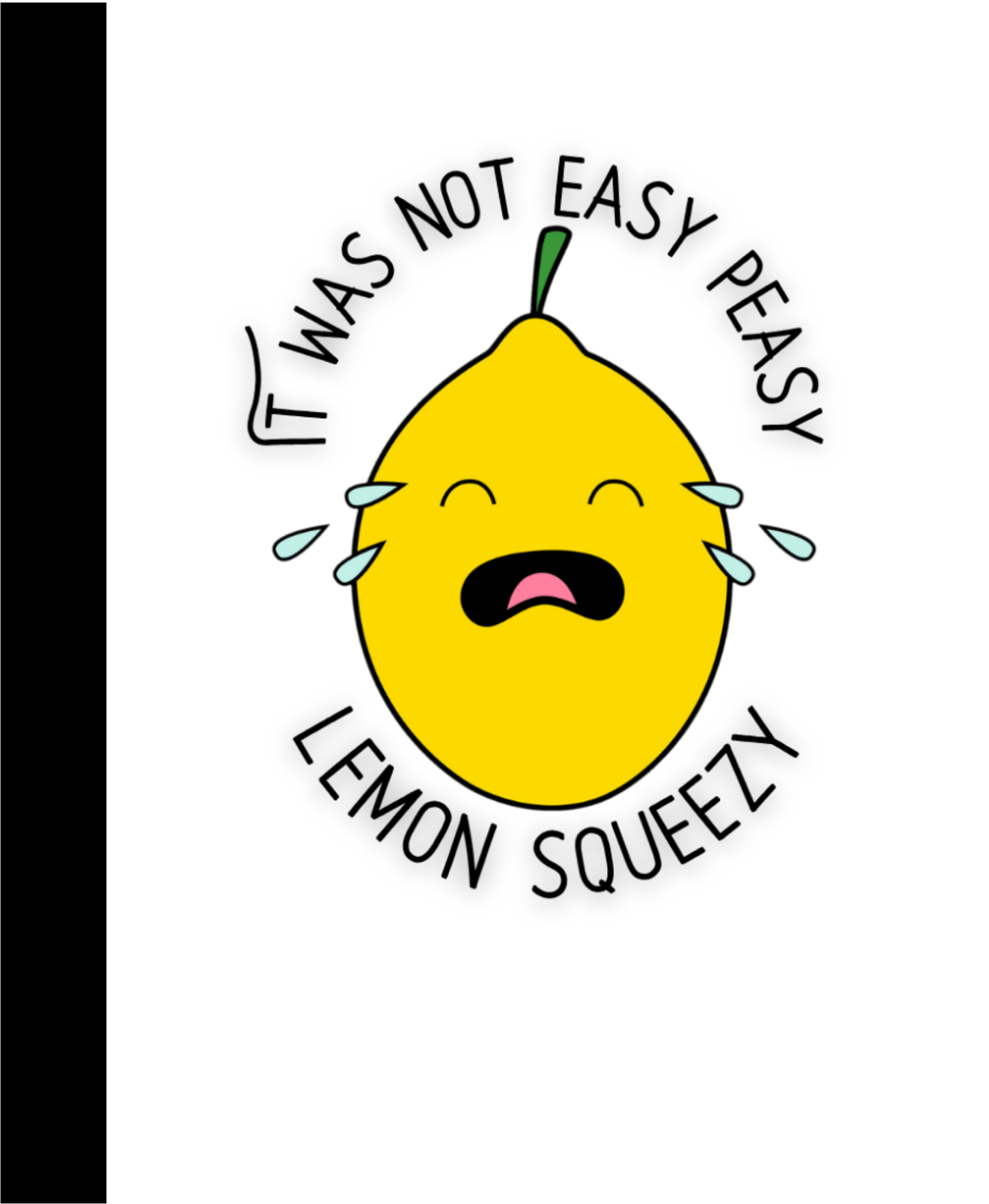 It Was Not Easy Peasy Lemon Squeezy Funny Saying Laminate Sticker Bookmark Journal Notebook Personalized