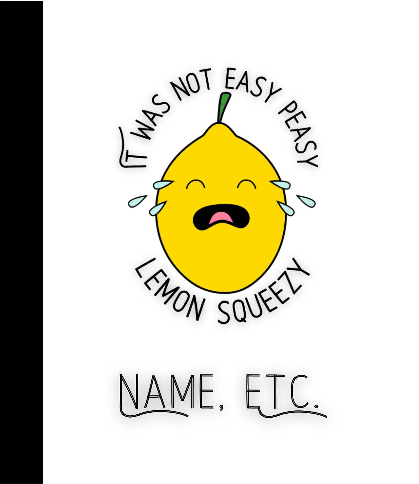 It Was Not Easy Peasy Lemon Squeezy Funny Saying Laminate Sticker Bookmark Journal Notebook Personalized