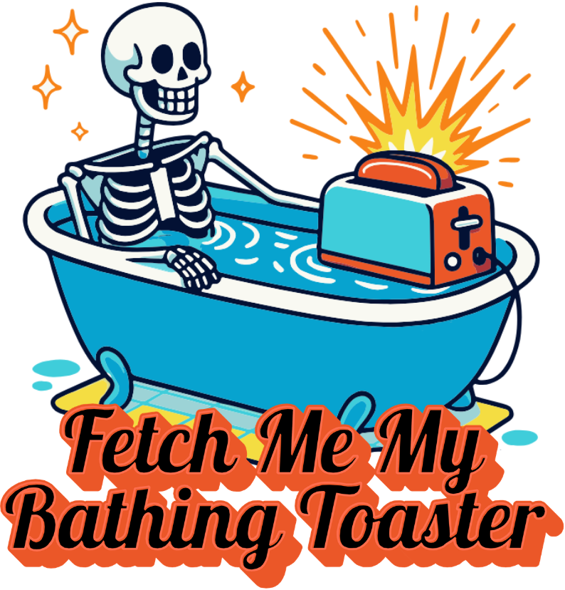 Fetch Me My Bathing Toaster Vinyl Sticker Funny Saying Bookmark
