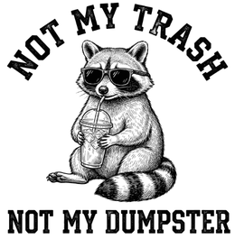 Not My Trash Not My Dumpster Vinyl Sticker Funny Saying Bookmark