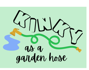 Kinky As A Garden Hose Sticker Funny Saying Bookmark