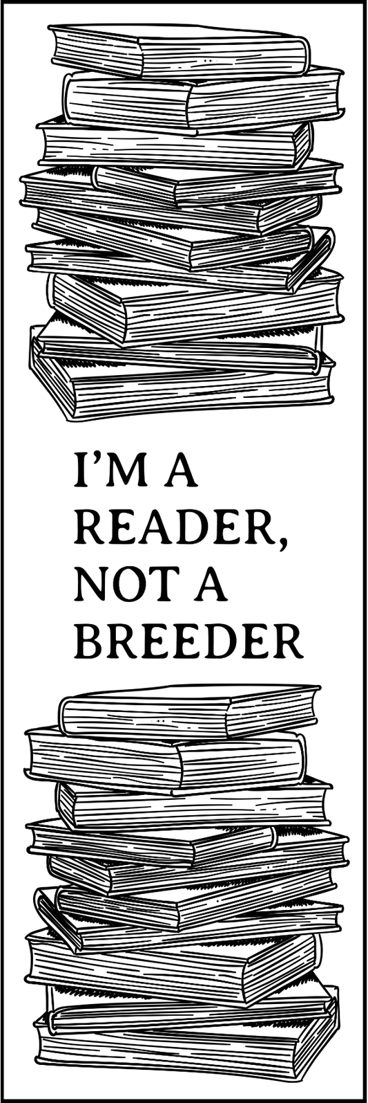I'm a Reader Not a Breeder Funny Saying Laminate Vinyl Bookmark