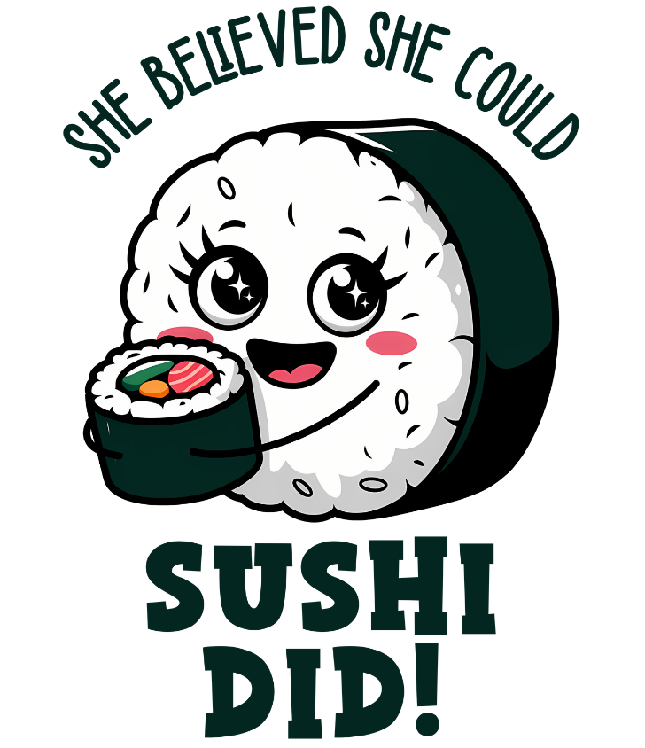 She Believed She Could Sushi Did Vinyl Sticker Funny Saying Bookmark