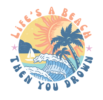 Life's A Beach Then You Drown Vinyl Sticker Funny Saying Bookmark
