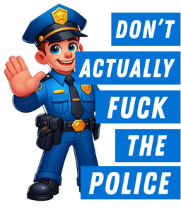 Don't Actually Fuck the Police Vinyl Sticker Funny Saying Bookmark