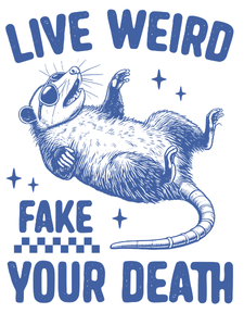 Live Weird Fake Your Death Vinyl Sticker Funny Saying Bookmark